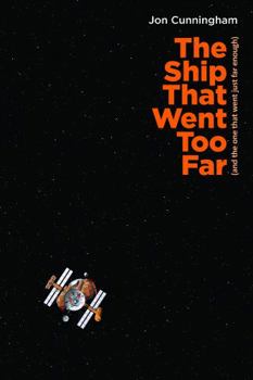 Paperback The Ship That Went Too Far: And the One That Went Just Far Enough Book