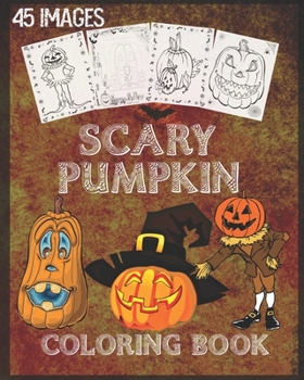 Paperback pumpkin coloring book: pumpkin halloween coloring book With Scary Pumpkins Creepy Scenes and Much More, 90 Unique Single-Sided Coloring Pages Book