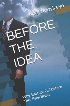 Paperback Before the Idea: Why Startups Fail Before They Even Begin Book
