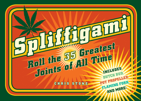 Paperback Spliffigami: Roll the 35 Greatest Joints of All Times Book