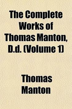 Paperback The Complete Works of Thomas Manton, D.D. (Volume 1) Book