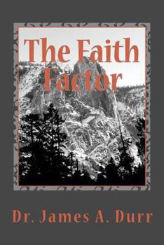 Paperback The Faith Factor: Manifesting The Supernatuaral In The Earth Book
