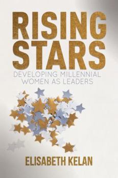 Hardcover Rising Stars: Developing Millennial Women as Leaders Book