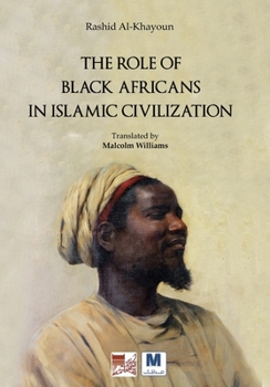 Paperback The Role of Black Africans in Islamic Civilization Book