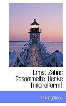 Paperback Ernst Zahns Gesammelte Werke [Microform] Book