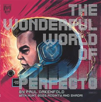 Paperback The Wonderful World of Perfecto: With Paul Oakenfold and Friends Book
