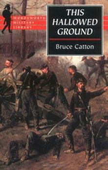 This Hallowed Ground: The Story of the Union Side of the Civil War