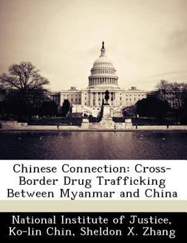 Paperback Chinese Connection: Cross-Border Drug Trafficking Between Myanmar and China Book