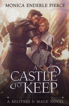 A Castle to Keep - Book #2 of the Militess & Mage