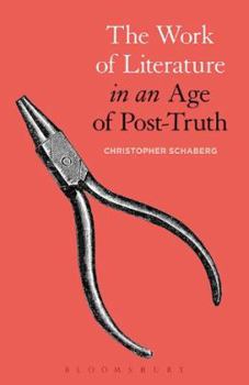 Paperback The Work of Literature in an Age of Post-Truth Book