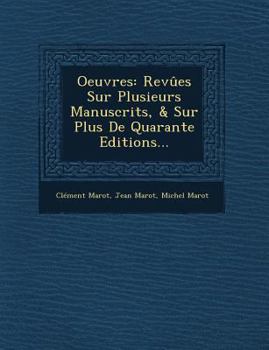 Paperback Oeuvres: Revues Sur Plusieurs Manuscrits, & Sur Plus de Quarante Editions... [French] Book