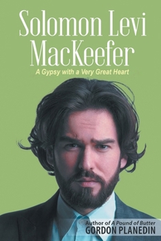 Paperback Solomon Levi MacKeefer: A Gypsy with a Very Great Heart Book