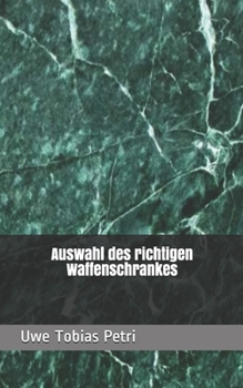Paperback Auswahl des richtigen Waffenschrankes [German] Book