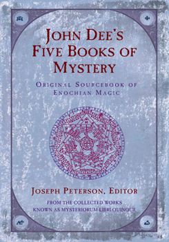 Paperback John Dee's Five Books of Mystery: Original Sourcebook of Enochian Magic Book