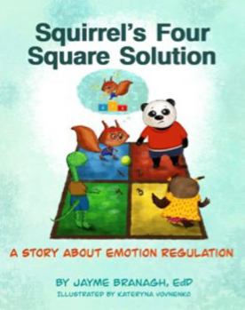 Squirrel's Four Square Solution: A Story About Emotion Regulation