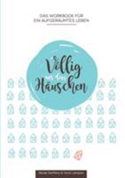 Paperback V?llig aus dem H?uschen: Das Workbook f?r ein aufger?umtes Leben [German] Book