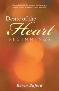 Paperback Desire of the Heart: Beginnings Book