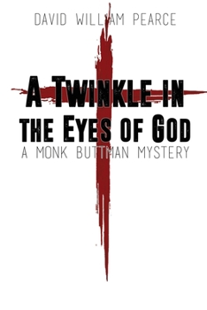 Paperback A Twinkle in the Eyes of God: A Monk Buttman Mystery Book