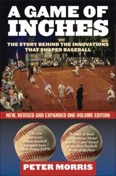 Paperback A Game of Inches: The Stories Behind the Innovations That Shaped Baseball Book