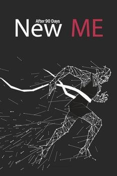 New ME, After 90 Days: Daily Food and Weight Loss Diary, Track Your Goals, Workout, Bodybuilding And Exercise Journal
