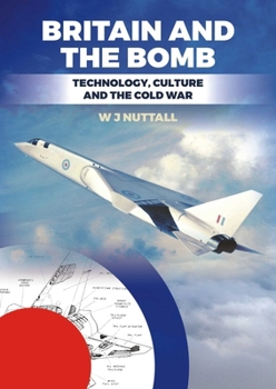 Paperback Britain and the Bomb: Technology, Culture and the Cold War Book