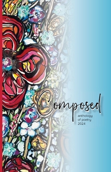 Paperback Composed Anthology of Poetry 2024 Book