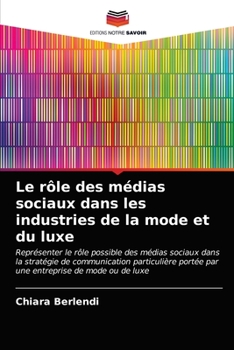 Paperback Le rôle des médias sociaux dans les industries de la mode et du luxe [French] Book