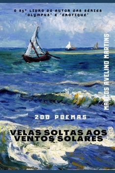 Paperback Velas Soltas Aos Ventos Solares: 200 Poemas [Portuguese] Book