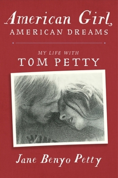 American Girl, American Dreams: My Life with Tom Petty