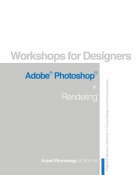 Paperback Workshop for Designers: Adobe Photoshop and Rendering Book