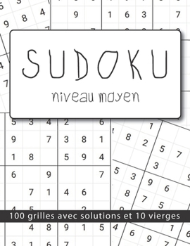 Paperback Sudoku 100 Grilles Niveau Moyen Avec Solutions et 10 vierges: ce cahier est idéal pour les amateurs et confirmés enfant ou adulte / Grand Format 21,6x [French] Book