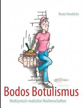 Paperback Bodos Botulismus: Medizynisch-maliziöse Machenschaften [German] Book