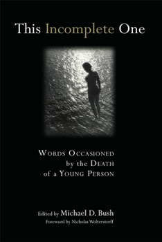 Paperback This Incomplete One: Words Occasioned by the Death of a Young Person Book