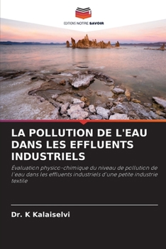 Paperback La Pollution de l'Eau Dans Les Effluents Industriels [French] Book