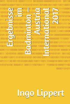 Paperback Ergebnisse im Badminton - Austria International 2017 [German] Book