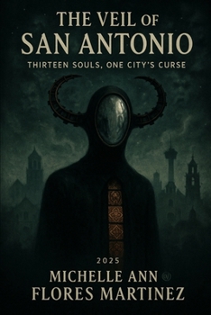 Paperback The Veil of San Antonio: Thirteen Souls, One City's Curse (TM)(R)(c) Book