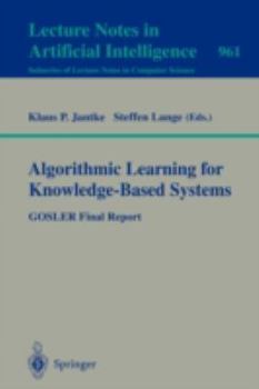 Paperback Algorithmic Learning for Knowledge-Based Systems: Gosler Final Report Book