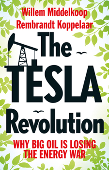 Paperback The Tesla Revolution: Why Big Oil Is Losing the Energy War Book