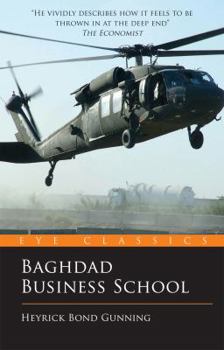 Paperback Baghdad Business School: The Challenges of a War Zone Start Up (Eye Classics) Book