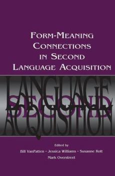 Paperback Form-Meaning Connections in Second Language Acquisition Book