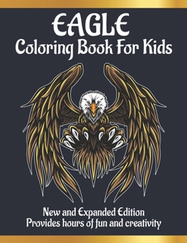 Paperback Eagle coloring book for kids: Awesome Eagle Coloring Books with Fun Easy and Relaxing Pages Gifts for Kids & Teens Book