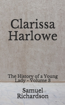 Paperback Clarissa Harlowe: The History of a Young Lady - Volume 3 (Aberdeen Classics Collection) Book
