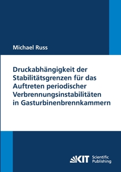 Paperback Druckabhängigkeit der Stabilitätsgrenzen für das Auftreten periodischer Verbrennungsinstabilitäten in Gasturbinenbrennkammern [German] Book