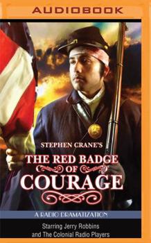 Stephen Crane's The Red Badge of Courage: A Radio Dramatization