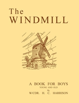 Paperback The Windmill, a book for boys young and old Book