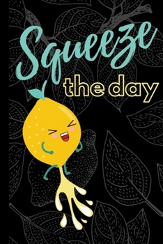 Paperback Squeeze the Day: Lemon Notebook 6"X9" 120 Lined Pages Book