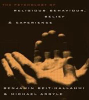 Paperback The Psychology of Religious Behaviour, Belief and Experience Book