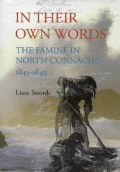 Hardcover In Their Own Words: The Famine in North Connacht 1845-1849 Book