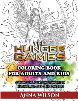 Paperback The Hunger Games Coloring Book for Adults and Kids: Coloring All Your Favorite Hunger Games Characters Book