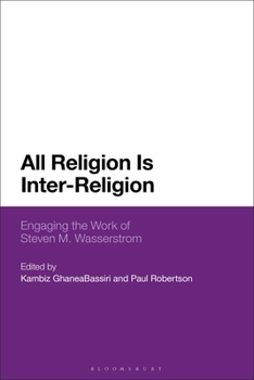 Paperback All Religion Is Inter-Religion: Engaging the Work of Steven M. Wasserstrom Book